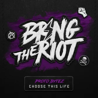 Choose This Life by Proto Bytez