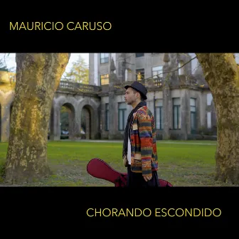 Chorando Escondido by Mauricio Caruso