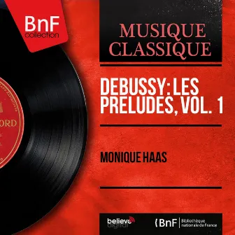 Debussy: Les préludes, vol. 1 (Mono Version) by Monique Haas