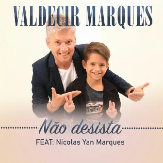 Não Desista by Valdecir Marques