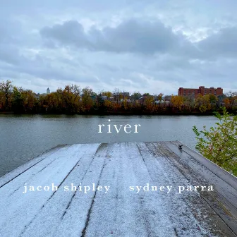 River by Jacob Shipley