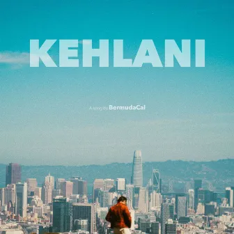 Kehlani by BermudaCal