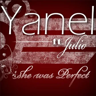 She Was Perfect by Yanel