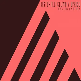 Distorted Clown / Uprise by Hector Bastida