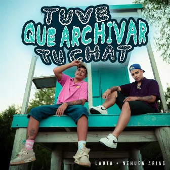 Tuve Que Archivar Tu Chat by Lauta