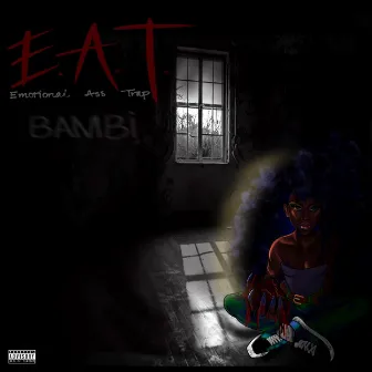 E.A.T. by Bambi