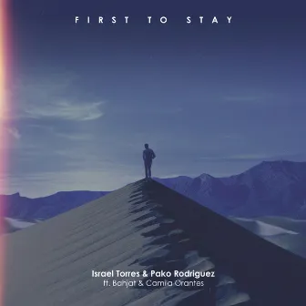 First To Stay (feat. Bahjat & Camila Orantes) by Israel Torres