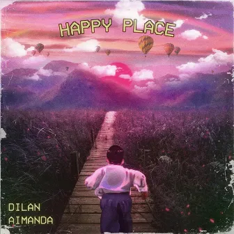 Happy Place by Dilan Aimanda