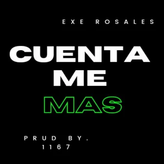 Cuéntame Mas by Exe Rosales