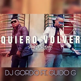 Quiero Volver / Perdóname by Dj Gordo