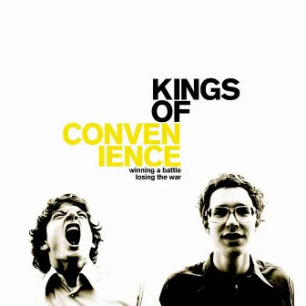 Winning A Battle, Losing The War by Kings of Convenience