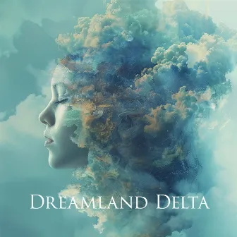 Dreamland Delta: Deep Sleep Therapy with Binaural Beats by Sleep Delta Waves