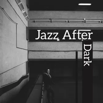 Jazz After Dark by Romantic Evening Jazz Club