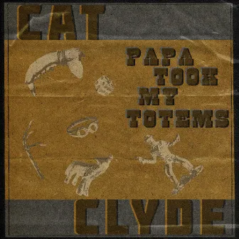 Papa Took My Totems by Cat Clyde