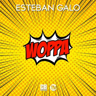 Woppa (Corti & LaMedica & Andry J Remix) by Esteban Galo