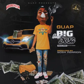 Big Guap Sosa by Guap Sosa