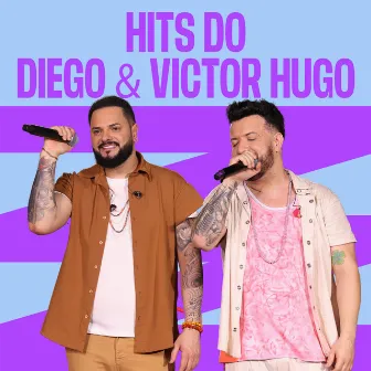 Hits do Diego & Victor Hugo by Diego & Victor Hugo