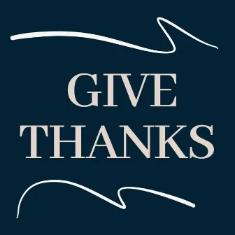 Give Thanks by Christopher Burkholder