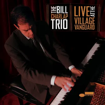 Live At The Village Vanguard by Bill Charlap Trio