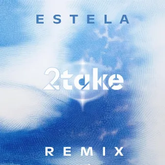 Estela (Remix) by 2take