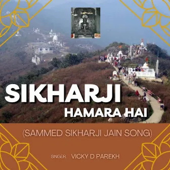 Sikharji Hamara Hai (Sammed Sikharji Jain Song) by 