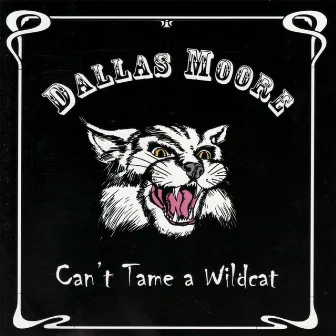 Can't Tame a Wildcat by Dallas Moore