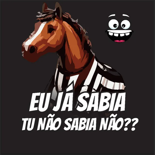 Eu Já Sabia Tu Não Sabia Não