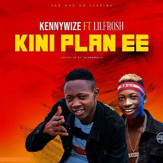 Kini Plan Ee by Kennywize