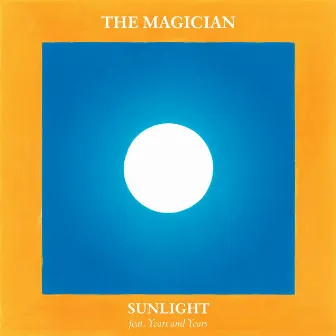 Sunlight (feat. Years & Years) [Radio Edit] by The Magician