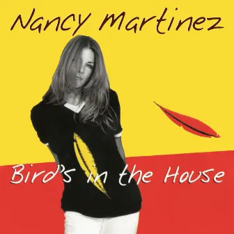 Bird's in the House by Nancy Martinez