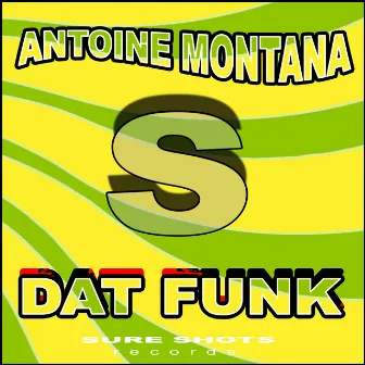 Dat Funk by Antoine Montana