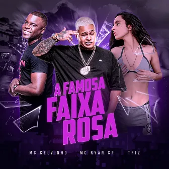 A Famosa Faixa Rosa by Triz