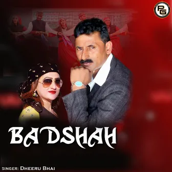 Badshah by Dheeru Bhai