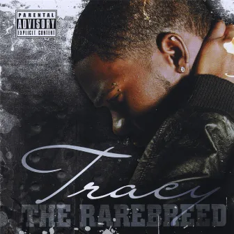 The Rarebreed by Tracy