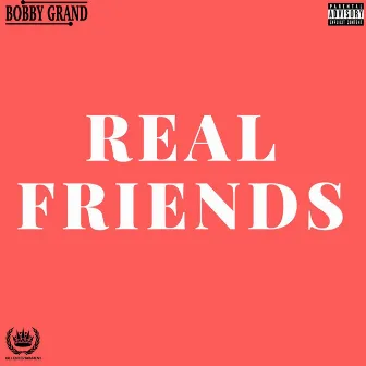 Real Friends by Bobby Grand