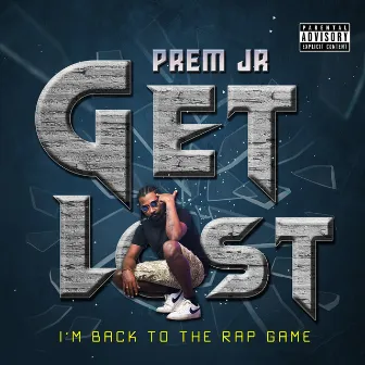 Get Lost by Prem Jr.