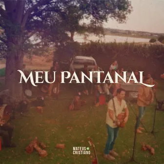 Meu Pantanal by Mateus e Cristiano