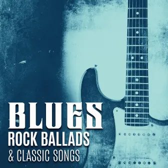 Blues Rock Ballads & Classic Songs - Instrumental Blues Background (Warm Ambience, Old Vibes, Jazz Influence) by 