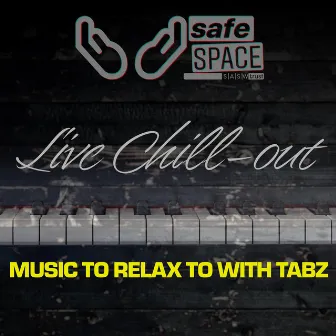 Safe Space Live Chill Out by Tabz