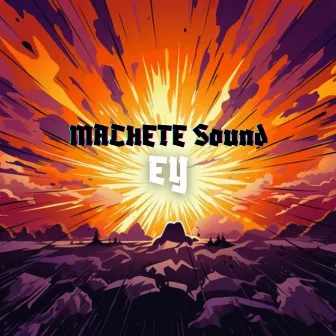 Ey by Machete Sound