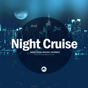 Night Cruise, Vol. 2: Deep Tech-House Journey by Clark Wohlert