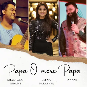 Papa O Mere Papa by Shantanu Sudame