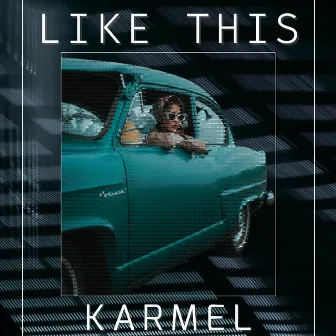 Like This (Radio Edit) by KARMEL