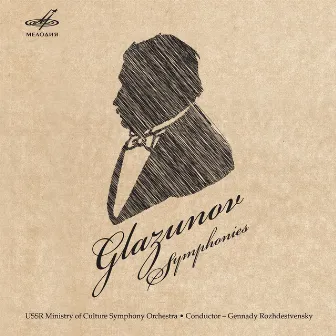 Glazunov: Complete Symphonies by Симфонический оркестр Министерства культуры СССР