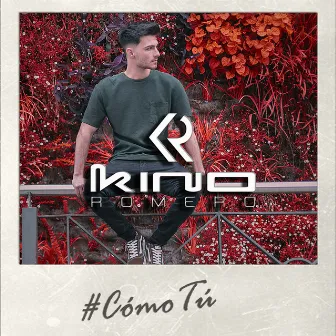 #Como Tú by Kino Romero