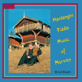 Hardanger Fiddle Music of Norway by Knut Buen