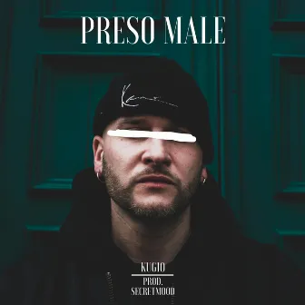 Preso male by Kugio