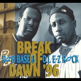 Break of Dawn '96 by Rob Base & DJ EZ Rock