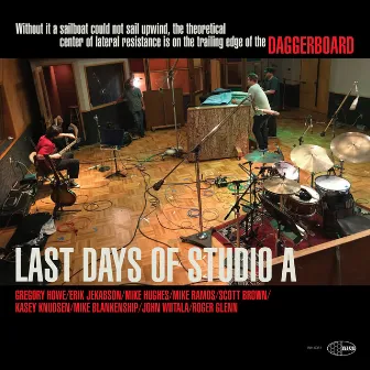 Last Days of Studio A by Daggerboard