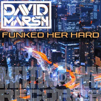 Funked Her Hard by David Marsh